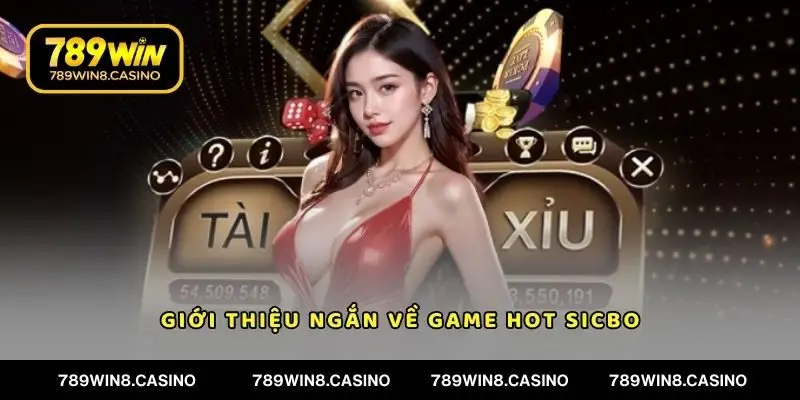 Giới thiệu ngắn về game hot sicbo